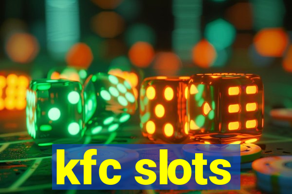 kfc slots